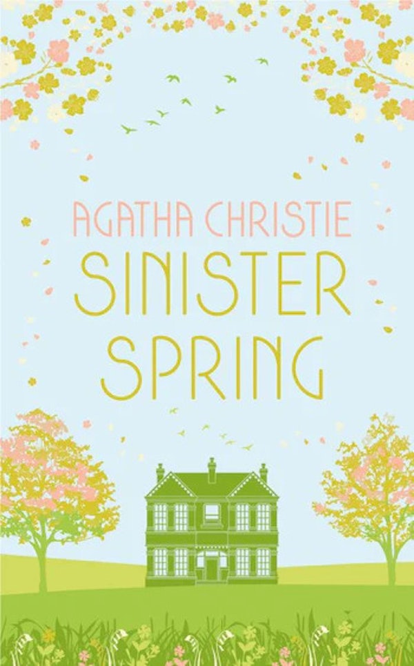 Sinister Spring : Murder and Mystery from the Queen of Crime