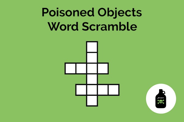 Poisoned Objects: A Word Scramble