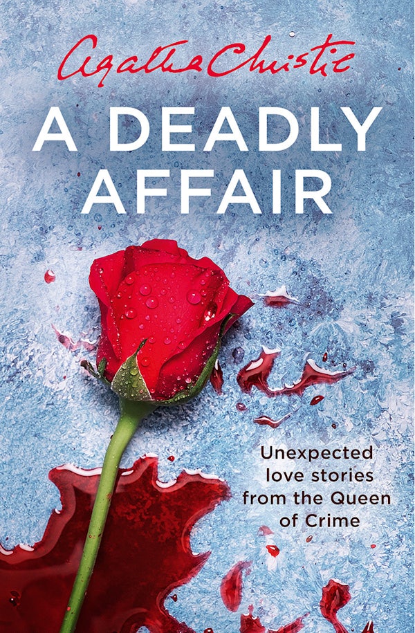 A Deadly Affair: Unexpected Love Stories from the Queen of Mystery
